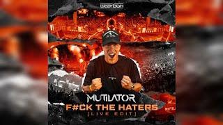 Mutilator - F#ck The Haters (Live Edit)