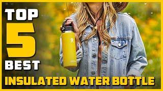 Top 5 Best Insulated Water Bottles Review [2023] | See This Before You Buy