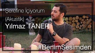 Yılmaz Taner - Şerefine İçiyorum #BenimSesimden (Akustik)