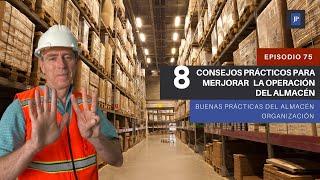 8 CONSEJOS PRÁCTICOS PARA MEJORAR LA OPERACIÓN DEL ALMACÉN - BUENAS PRÁCTICAS DEL ALMACÉN 075