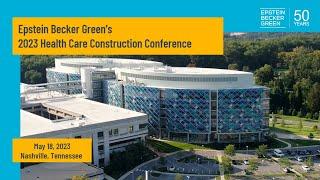 Epstein Becker Green's 2023 Health Care Construction Conference