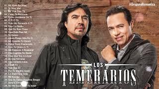 LOS TEMERARIOS EXITOS SUS MEJORES CANCIONES - LO MEJOR DE LOS TEMERARIOS ROMANTICAS DEL AYER