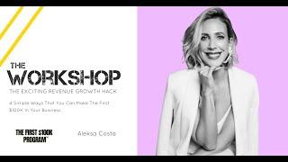 #TheWorkshop An Exciting Revenue Hack // The 4 Secrets to make Your First $100k in Your Business