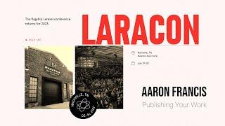 Aaron Francis "Publishing Your Work" - Laracon US 2023 Nashville