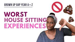 WORST House Sitting Experiences  | Grown Up Gap Year A to Z