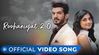 Roohaniyat 2.0 | Video Song | Arjun Bijlani & Kanika Mann | Arjun Kanungo | MX Player