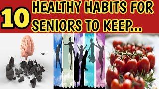 10 healthy habit for SENIORS to keep...