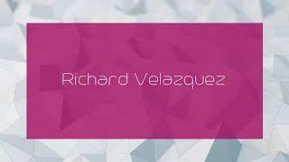 Richard Velazquez - appearance