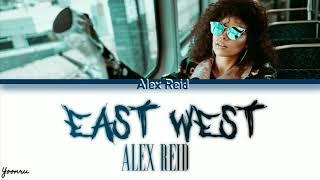 ALEX REID || EAST WEST LYRICS (HAN/ROM/ENG)