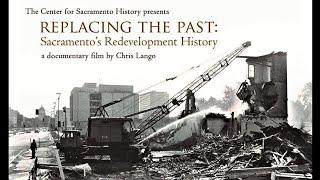 PBS Documentary: REPLACING THE PAST - Sacramento's Redevelopment History