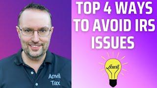 Top 4 Ways to Avoid IRS Issues – Steps to Prevent Tax Problems!