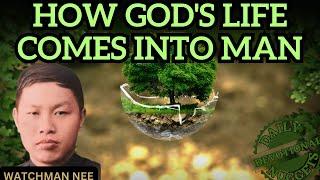 HOW TO RECEIVE THE LIFE OF GOD | WATCHMAN NEE