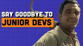 Say Goodbye to Junior Devs