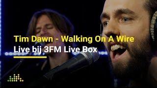 Tim Dawn - Walking On A Wire | Live bij 3FM Live Box