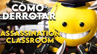 How to Defeat KORO-SENSEI in ASSASSINATION CLASSROOM