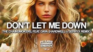 The Chainsmokers - Don't Let Me Down (feat. Daya) (Hardwell & Sephyx Remix/Lyrics)