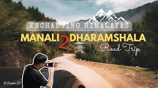 Exploring The Himalayas: Manali To Dharamshala Road Trip