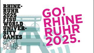 Let's Go! Rhine Ruhr 2025 FISU World University Games.