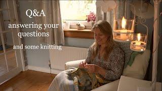 Q&A - answering your questions - and a wee bit of knitting