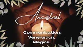 All About Ancestral Magick: Rituals, Communication With Ancestors, Ancestral Veneration