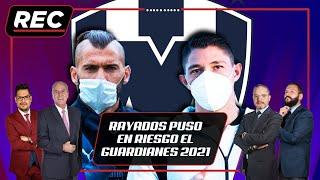 ¡RAYADOS PUSO EN RIESGO EL GUARDIANES 2021!