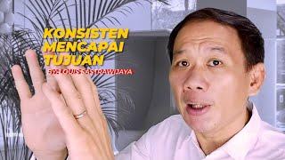 Konsisten Mencapai Tujuan | Louis Sastrawijaya