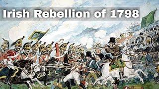 24th May 1798: United Irishmen Rebellion, known as the Irish Rebellion of 1798, begins in Ireland