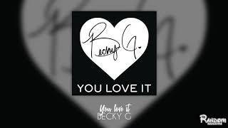 Becky G - You love it (audio)