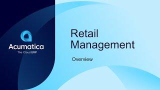 Acumatica Retail Management Software - Overview