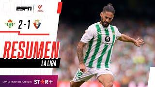 ¡GOLAZO DE ISCO PARA LA VICTORIA SOBRE LA HORA DE LOS BÉTICOS! | Betis 2-1 Osasuna | RESUMEN