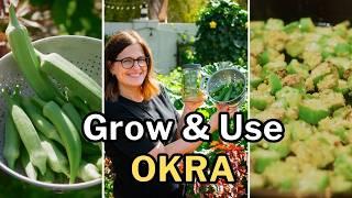 OKRA: The Ultimate Guide to Growing, Cooking & Using Okra