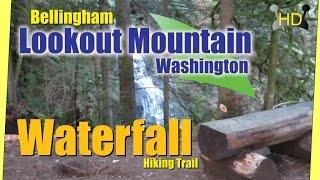 Lookout Mountain Waterfall Trail And Hiking Information Bellingham Washington