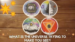 What is the universe trying to make you see? | Pick a card