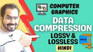 What is Data Compression Explained in Hindi l Lossy and Lossless l Computer Graphics