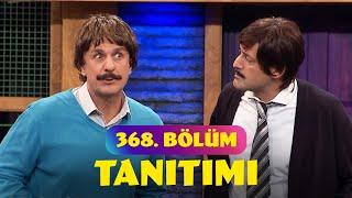 Güldür Güldür Show – 368. Bölüm Tanıtımı