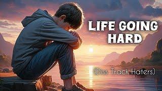 LIFE GOING HARD (DISS TRACK HATERS) | BPR KALAKAAR