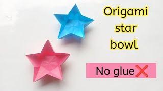 Origami star bowl|How to make paper star bowl|Origami star dish|No glue paper craft|No glue crafts