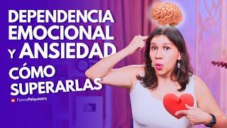 DEPENDENCIA EMOCIONAL Y ANSIEDAD COMO SUPERARLAS