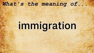 Immigration Meaning | Definition of Immigration