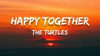 Happy Together // The Turtles ; (Lyrics) 