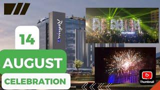 INDEPENDENCE DAY CELEBRATION  |  RADISSON BLU |  ISLAMABAD |