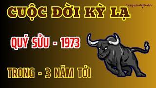 Chấn Động - Cuộc Đời Kỳ Lạ - Quý Sửu 1973 - Đắc Tài Đắc Lộc - Trong 3 Năm Tới - Giàu Khoẻ Hơn Người