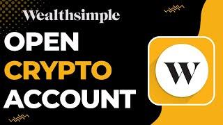 How to Open a Crypto Account on Wealthsimple !