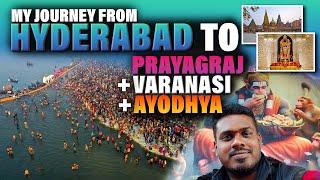 Hyderabad to Prayagraj, Kumbhmela Journey | Varanasi | Ayodhya (Spiritual Triangle of India)