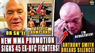 BREAKING! Major NEW MMA Promotion SIGNS 45 ex-UFC fighters *8 UFC CHAMPIONS*; Smith BREAKS SILENCE!