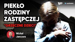 Dzieci opowiedziały o piekle w rodzinie zastępczej. Reportaż audio Michała Janczury