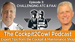 CHALLENGING ATC & THE FAA! Cockpit2Cowl Podcast with Jeff Simon & Brian Schiff