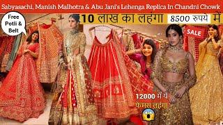 Omg! Sabyasachi & Manish Malhotra's Lehenga Dupes In ₹8500 | Cheap Lehengas In Chandni Chowk Delhi