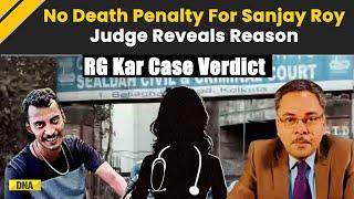 RG Kar Case Verdict: Judge Reveals Reason Behind No Death Penalty For Sanjay Roy | Kolkata Doctor