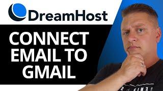 How to Connect DreamHost Email to Gmail | DreamHost Tutorial 2025